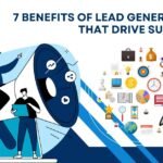 7 Benefits of Lead Generation that Drive Success