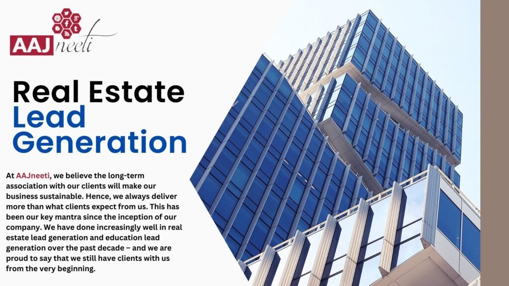 real estate lead generation with aajneeti advertising