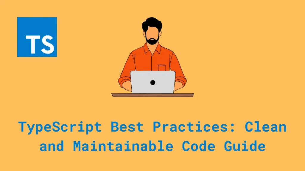 TypeScript Best Practices Clean and Maintainable Code Guide