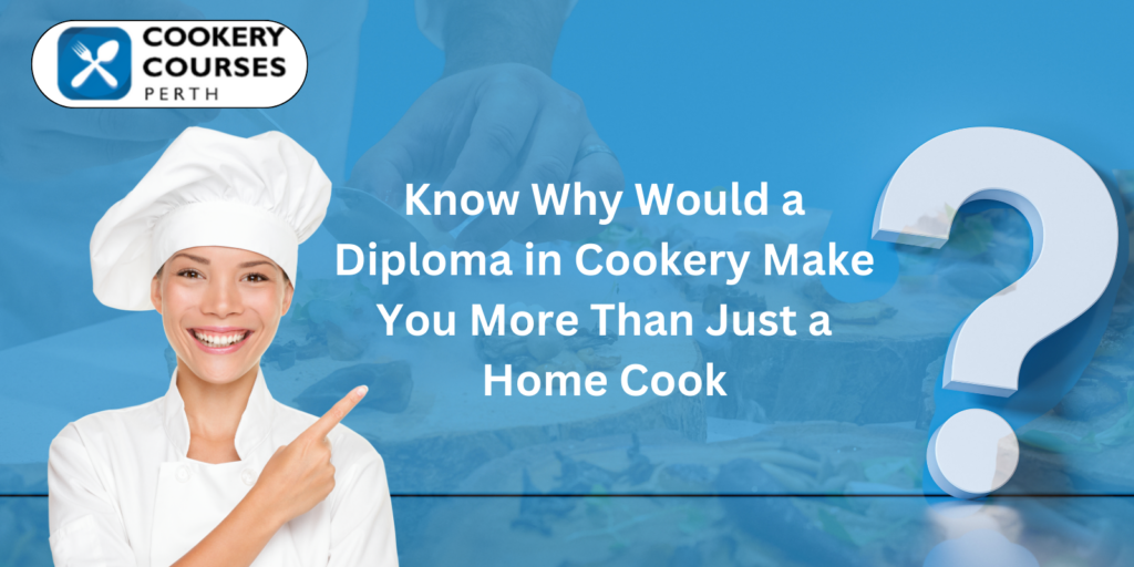 Turn your passion for food into a rewarding career with a Diploma in Cookery. Master essential skills, explore diverse culinary paths, and become a professional chef.